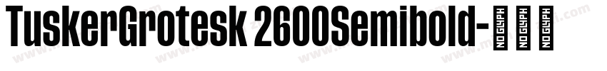 TuskerGrotesk 2600Semibold字体转换